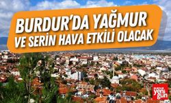 Burdur’da Yağmur ve Serin Hava Etkili Olacak