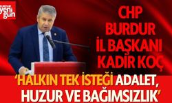 CHP İl Başkanı Kadir Koç:'Halkın Tek İsteği Adalet, Huzur ve Bağımsızlık'