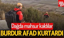 Dağda mahsur kaldılar, Burdur AFAD kurtardı