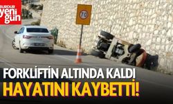 Forkliftin altında kalan kişi hayatını kaybetti