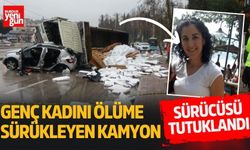 Feci kazada kamyon sürücüsü tutuklandı