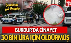 Burdur'daki cinayette şok ifadeler