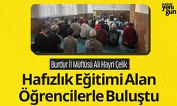 Burdur İl Müftüsü, Hafızlık Eğitimi Alan Öğrencilerle Buluştu