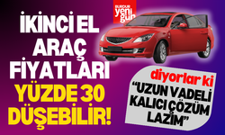 İkinci el araç fiyatları yüzde 30 düşebilir!