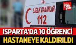 Isparta'da 10 öğrenci gıda zehirlenmesi şüphesiyle hastaneye kaldırıldı