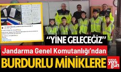 Jandarma Genel Komutanlığı'ndan Burdurlu miniklere cevap; "Yine geleceğiz"