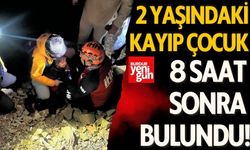 2 yaşındaki kayıp çocuk 8 saat sonra bulundu