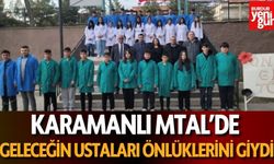 Karamanlı MTAL’de Geleceğin Ustaları Önlüklerini Giydi