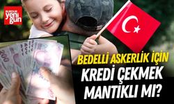 Bedelli Askerlik İçin Kredi Çekmek Mantıklı mı?