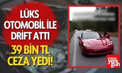 Lüks otomobille drifte 39 bin TL ceza