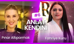 Pınar Altıparmak İle Anlat Kendini: Fahriye Kuru