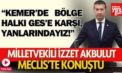 CHP’li Akbulut: “Bölge Halkı GES’e Karşı, Yanlarındayız!”