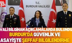 Burdur’da Güvenlik ve Asayişte Şeffaf Bilgilendirme: Vali Bilgihan Açıklamalarda Bulundu