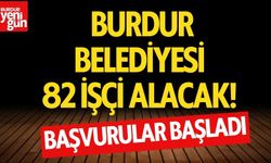 Burdur Belediyesi 82 İşçi Alacak! Başvurular Başladı