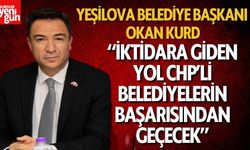 Yeşilova Belediye Başkanı Okan Kurd: "CHP’li Belediyelere Baskı, İktidar Kaygısını Gösteriyor”