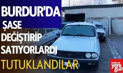 Burdur'da Şase Değiştirip Satıyorlardı: Tutuklandılar