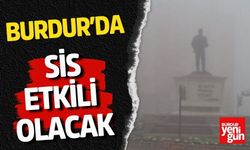 Burdur’da Sisli Bir Hafta Olacak