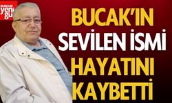 Bucak’ın Sevilen İsmi Hayatını Kaybetti