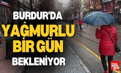 Burdur'da Yağışlı Bir Gün Bekleniyor