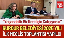 Burdur Belediyesi 2025 Yılının İlk Meclis Toplantısını Gerçekleştirdi