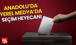 Anadolu'da yerel medyada seçim heyecanı