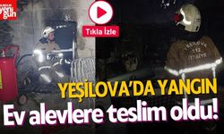 Yeşilova'da Kullanılmayan Ev Alevlere Teslim Oldu!