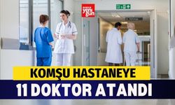 Komşu Hastaneye 11 Doktor Atandı