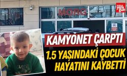 Kamyonetin Çarptığı 1,5 Yaşındaki Enes Hayatını Kaybetti