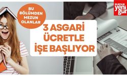 Bu bölümde mezun olanlar, 3 asgari ücretle işe başlıyor