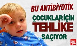 Bu Antibiyotik Çocuklar İçin Tehlike Saçıyor