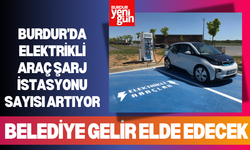 Burdur’da Elektrikli Araç Şarj İstasyonu Sayısı Artıyor