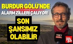 Burdur Gölü'nde Alarm Zilleri Çalıyor