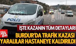 Burdur'daki yaralamalı kazanın detayları belli oldu