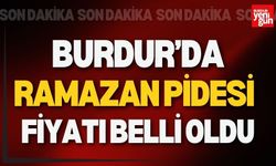 Burdur’da Ramazan Pidesi Fiyatları Belli Oldu