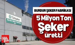 Burdur Şeker Fabrikası 70 Yılda 5 Milyon Ton Şeker Üretti