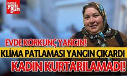 Evde Korkunç Yangın! Klima Patladı, Kadın Kurtarılamadı!