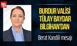 Burdur Valisi Tülay Baydar Bilgihan'dan Berat Kandili mesajı