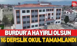 Burdur’a Yeni Eğitim Yuvası! 16 Derslikli Okul Açıldı