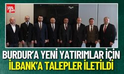 Burdur’a Yeni Yatırımlar İçin İLBANK’a Talepler İletildi