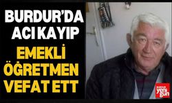 Burdur’da Acı Kayıp: Emekli Öğretmen Vefat Etti