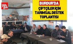 Burdur’da Çiftçiler İçin Tarımsal Destek Toplantısı