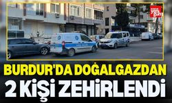 Burdur'da Doğalgazdan 2 Kişi Zehirlendi