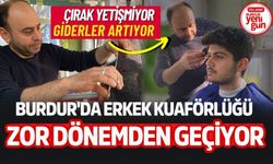 Burdur'da Erkek Kuaförlüğü Zor Dönemden Geçiyor