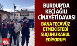 Burdur’daki Cinayette Sanık Suçunu Kabul Etti!