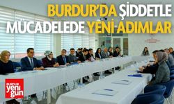 Burdur’da Şiddetle Mücadelede Yeni Adımlar