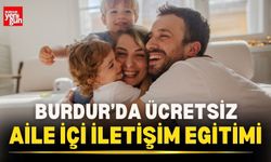 Burdur’da Ücretsiz Aile İçi İletişim Eğitimi