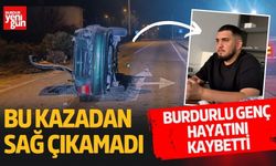 Burdur'da Bu Kazadan Sağ Çıkamadı