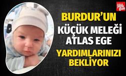 Burdur’un Küçük Meleği Atlas Ege Yardımlarınızı Bekliyor