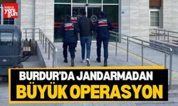 Burdur’da Jandarmadan Büyük Operasyon