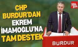 CHP Burdur’dan Ekrem İmamoğlu’na Tam Destek